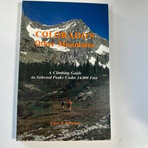 Colorado’s Other Mountains by Walter R. Borneman 1984 softcover